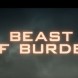 Beast of Burden trailer